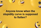 stupidity curve
